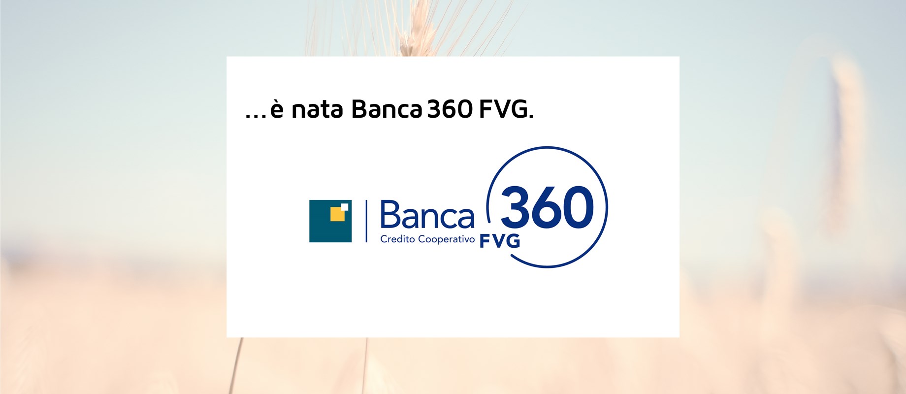 Nasce Banca 360 FVG (operativa dal 01 luglio) 